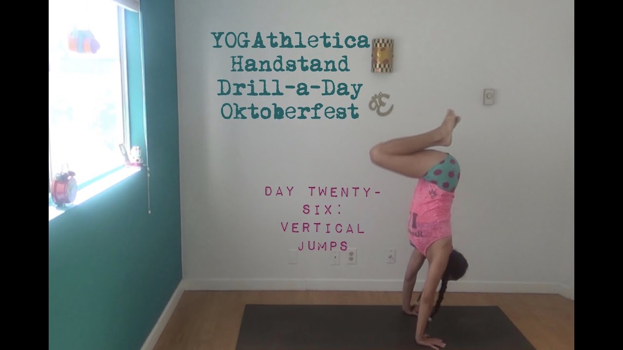 YOGAthletica Yoga Handstand Drill-a-Day Oktoberfest - Day 26 (Vertical Jumps) Shana Meyerson