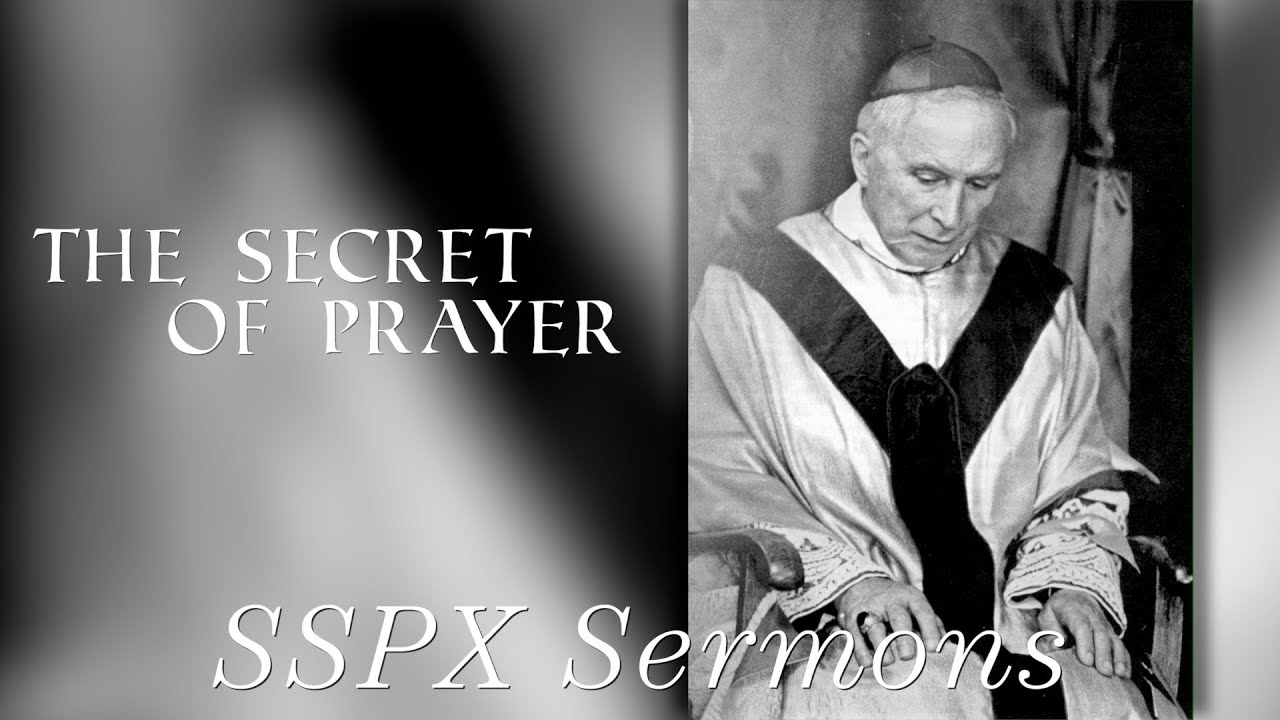 The Secret of Prayer - SSPX Sermons