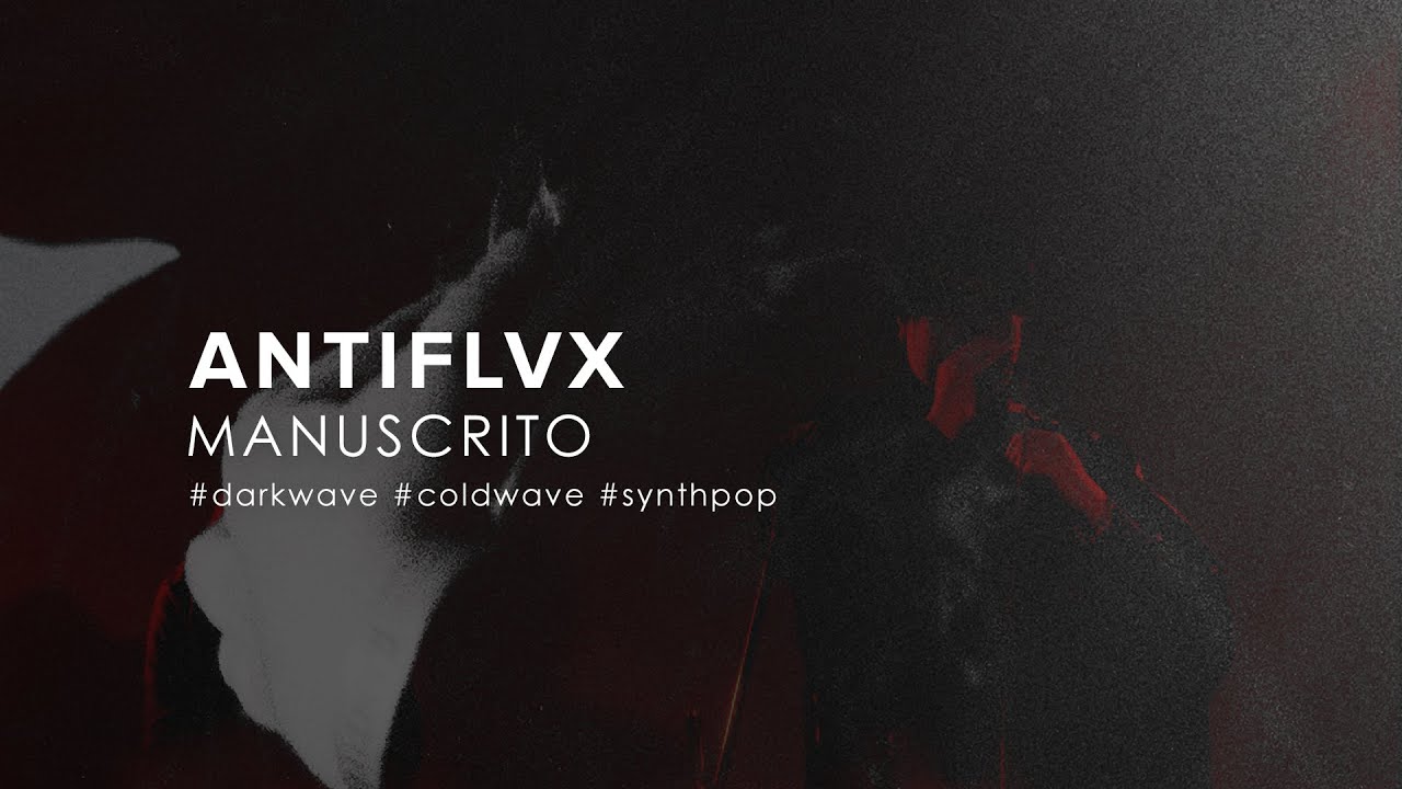 Antiflvx -  Manuscrito (2022) [darkwave / coldwave]