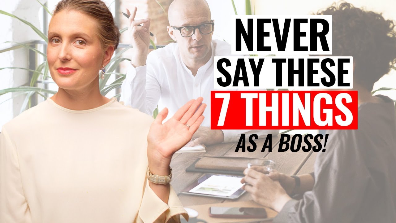 7 Things You Should NEVER Say as a Boss!