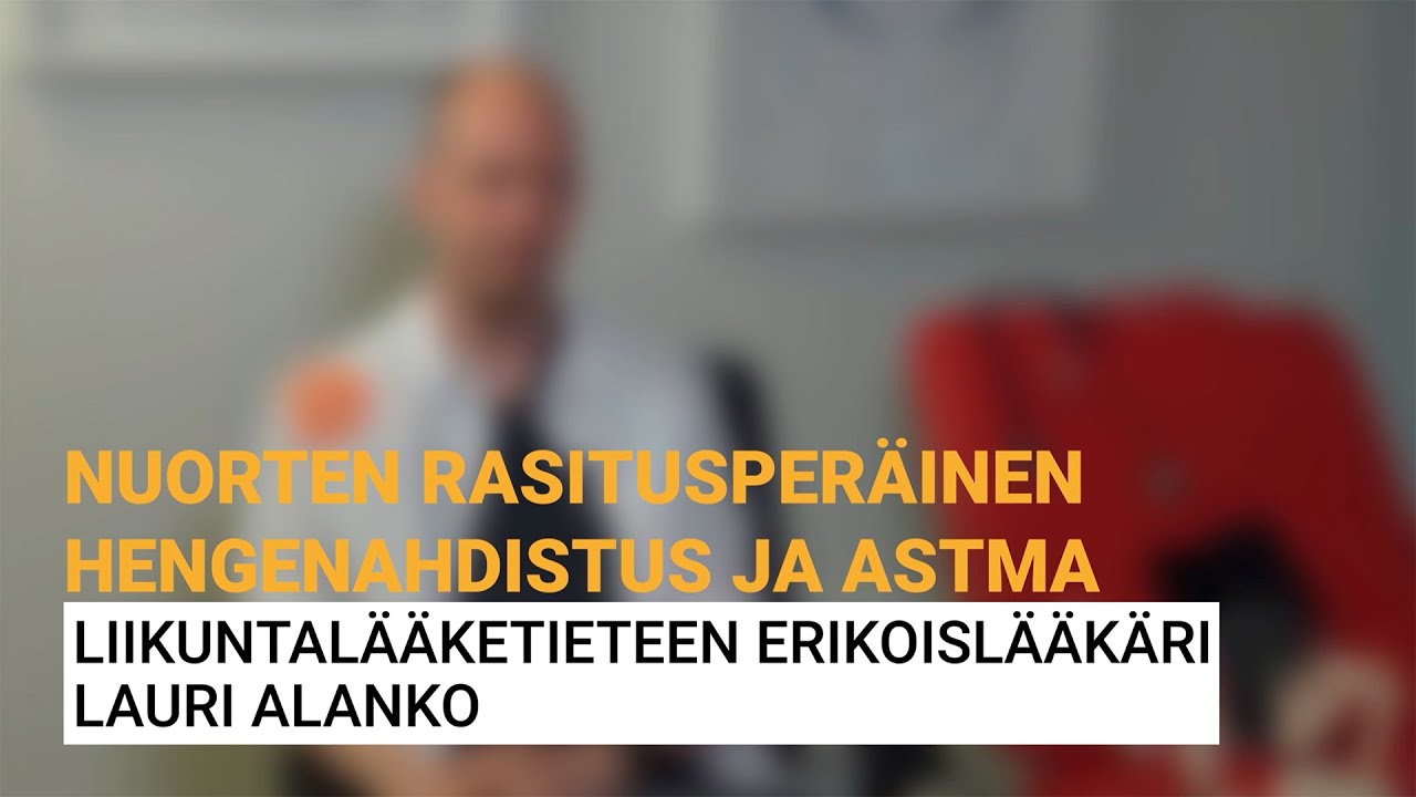 Mikä on nuorten rasitusperäinen hengenahdistus ja astma?