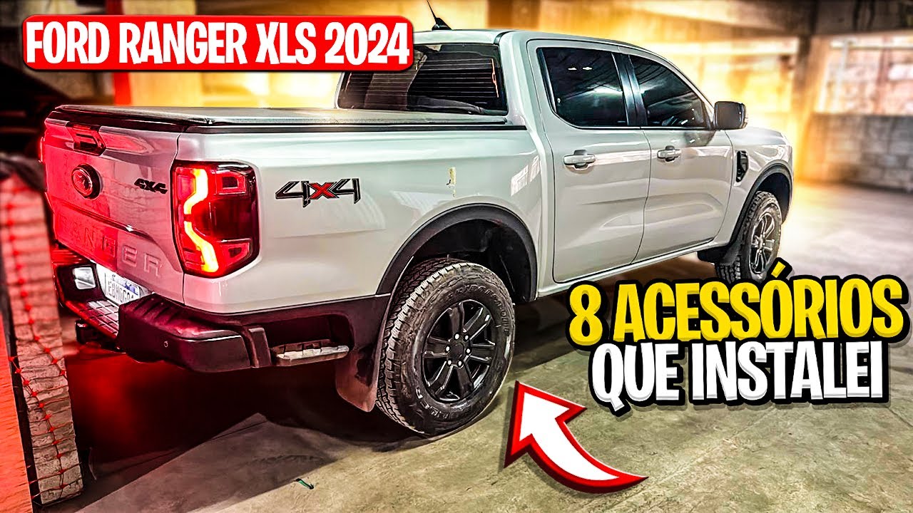 8 ACESSÓRIOS QUE INSTALEI NA NOVA FORD RANGER XLS 2024