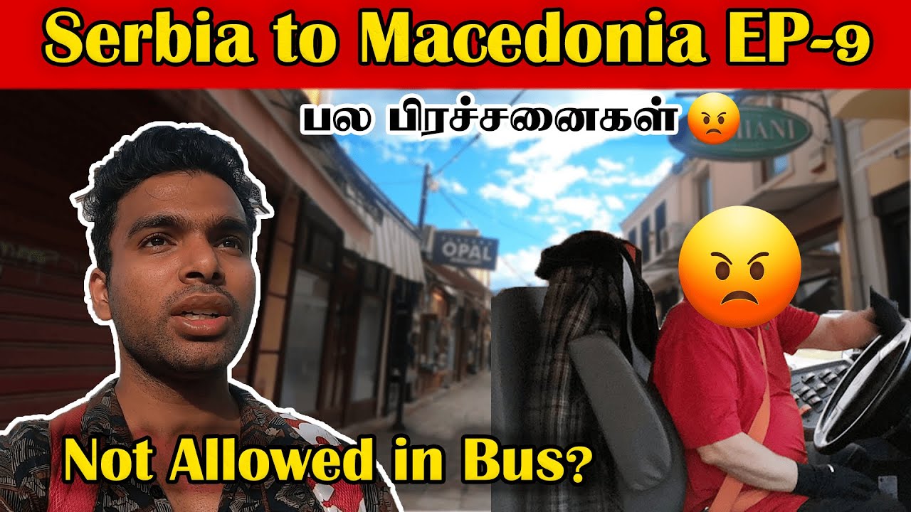 Serbia to Macedonia by Bus |முடில என்னால | Tamil Europe Vlogs | Tamil Backpacker