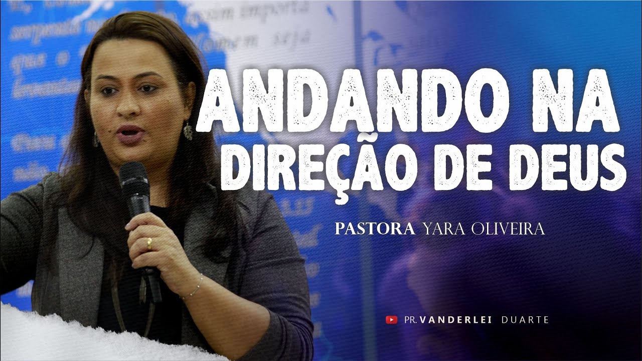 Pra. Yara Oliveira | Andando na dire&ccedil;&atilde;o de Deus