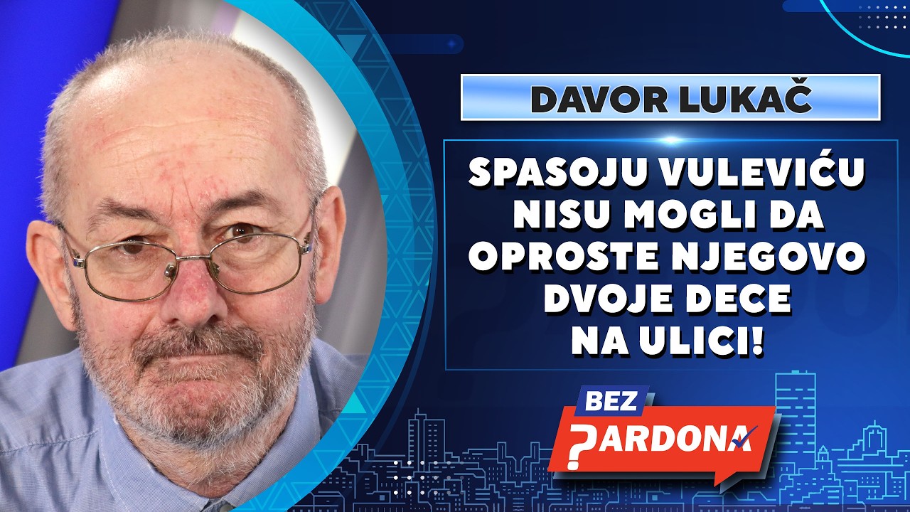BEZ PARDONA | Davor Lukač: Spasoju Vuleviću nisu mogli da oproste njegovo dvoje dece na ulici!