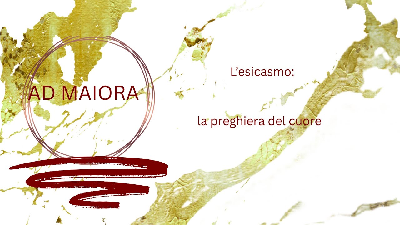 L'esicasmo: la preghiera del cuore