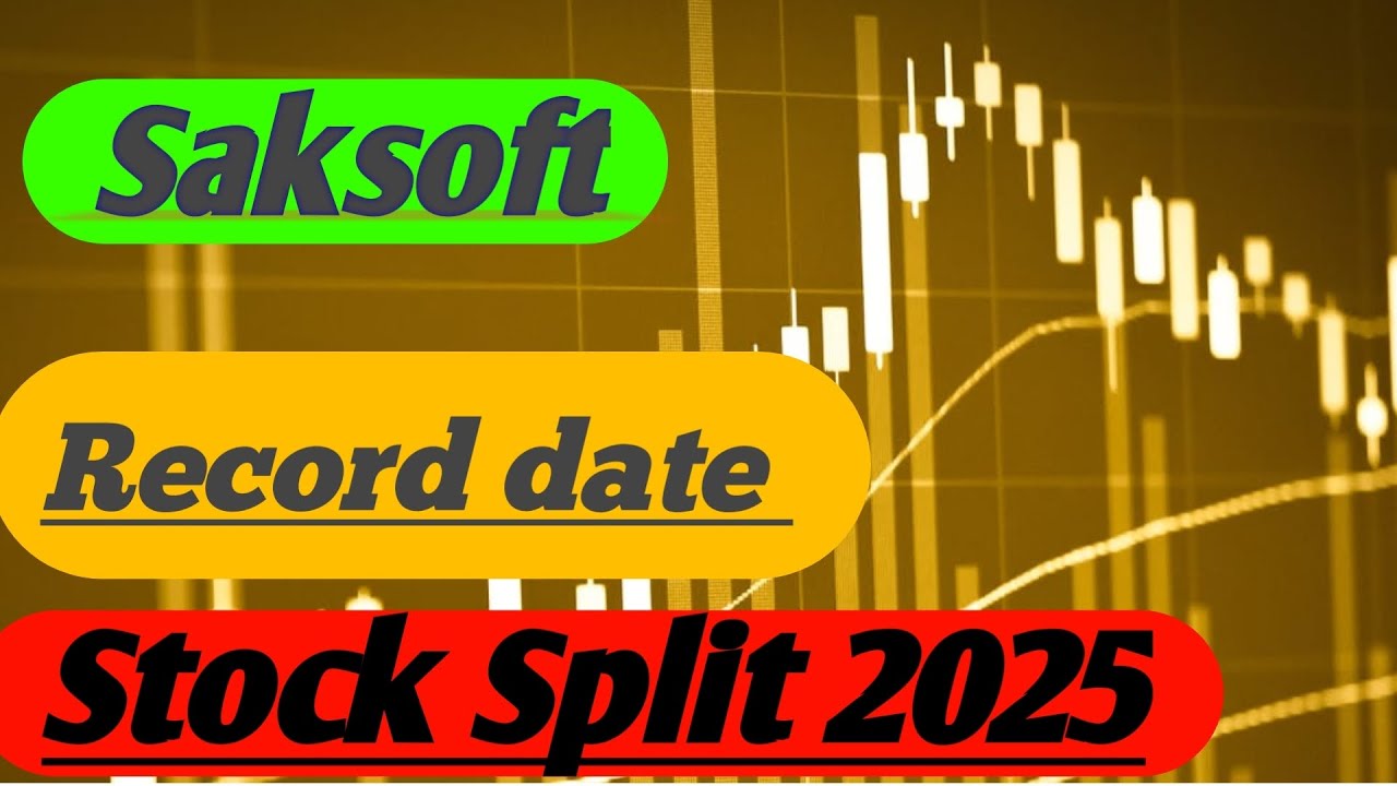 Saksoft Stock Split history 🎯 Saksoft Split date ☀️ Saksoft recorde date