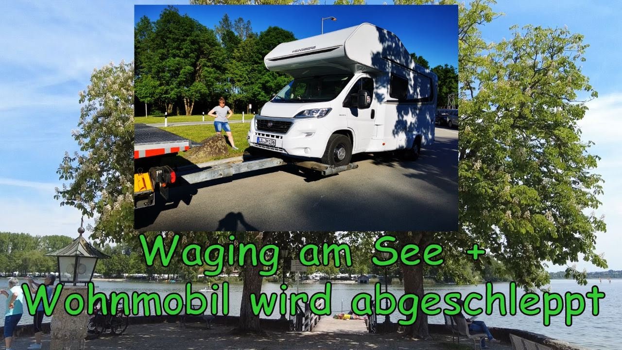 Waging am See + Wohnmobil wird abgeschleppt