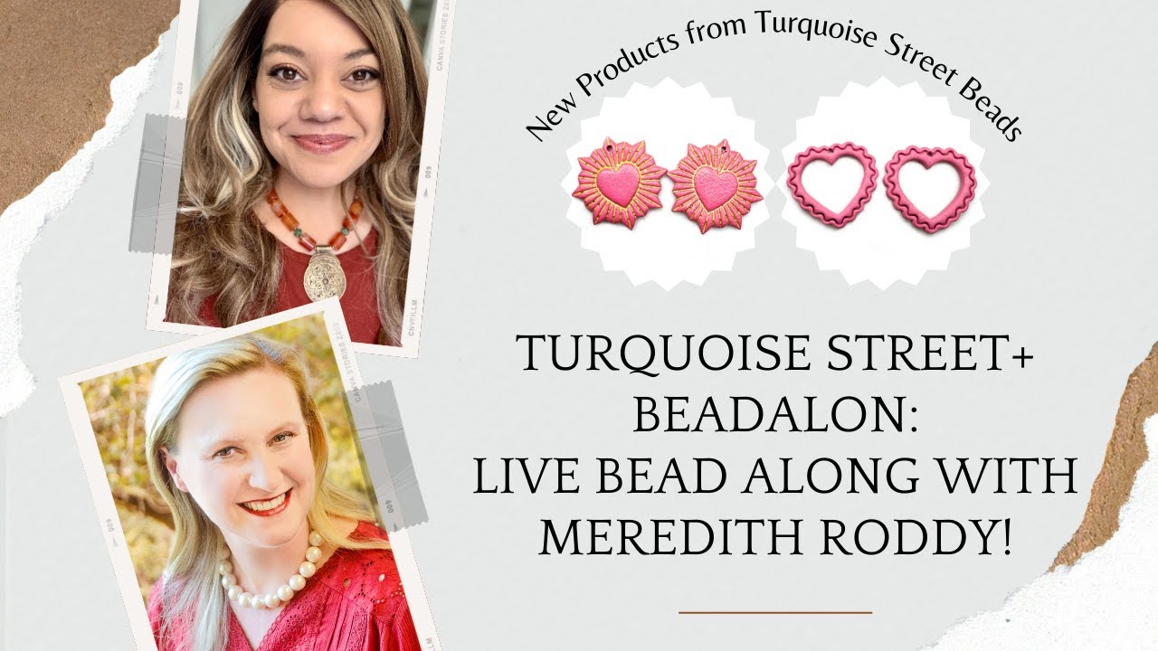 Live Bead-Along with Meredith Roddy + Turquoise Street Beads! New Beads & Beadalon Tools!