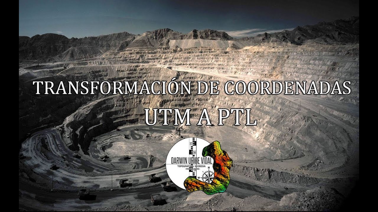 TRANSFORMAR COORDENADAS UTM A PTL (TOPOGRAFICAS LOCALES) Darwin Uribe