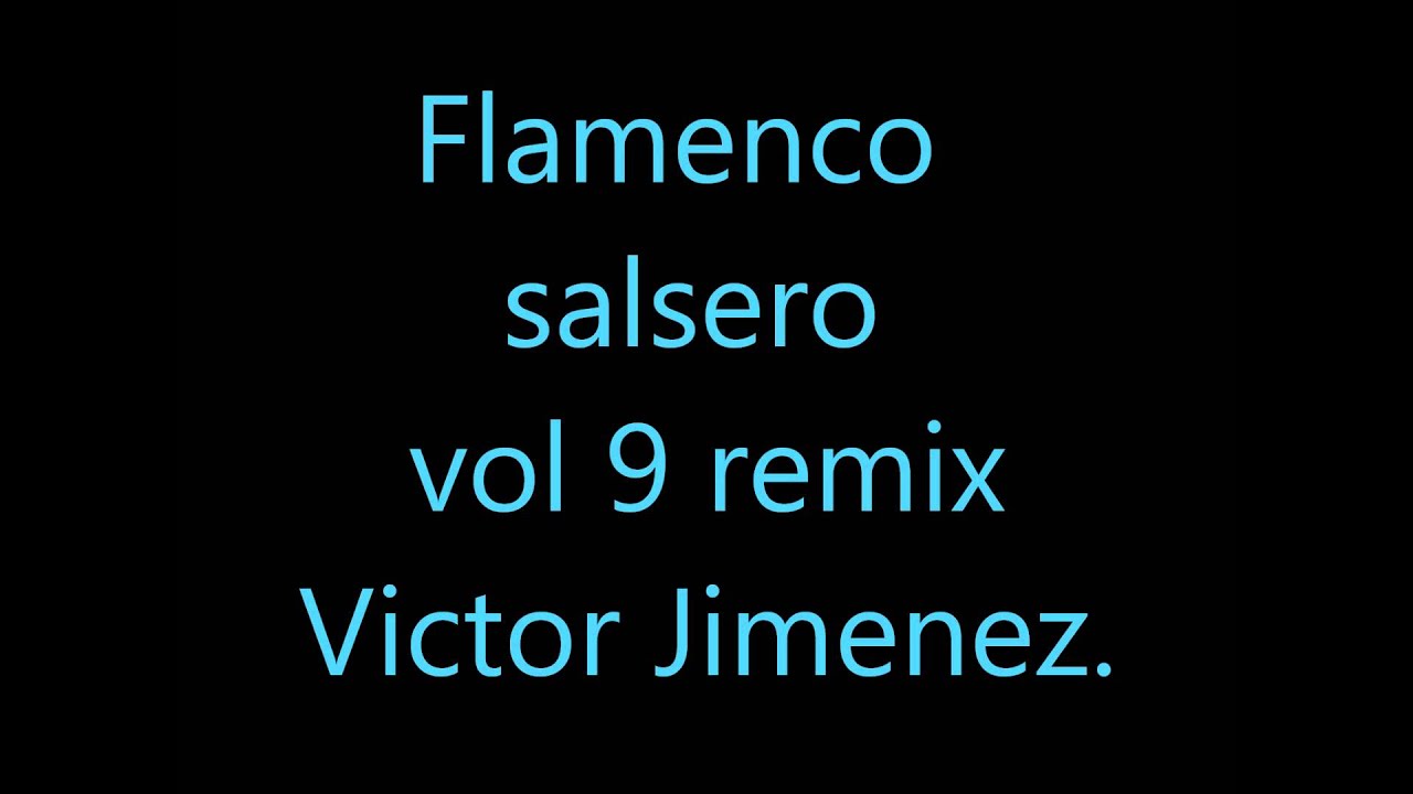 Flamenco salsero vol 9 remix Victor JImenez