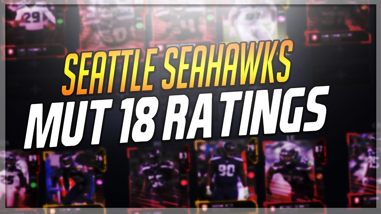 MUT 18 SEATTLE SEAHAWKS ULTIMATE TEAM RATINGS!!! COMPLETE TEAM RATINGS!!!