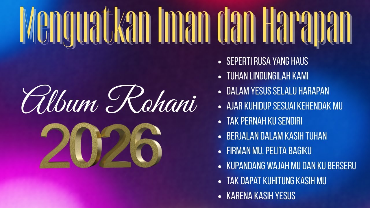 Menguatkan Iman dan Harapan | Kumpulan Lagu Rohani Terbaru 2026 | Seperti Rusa Yang Haus