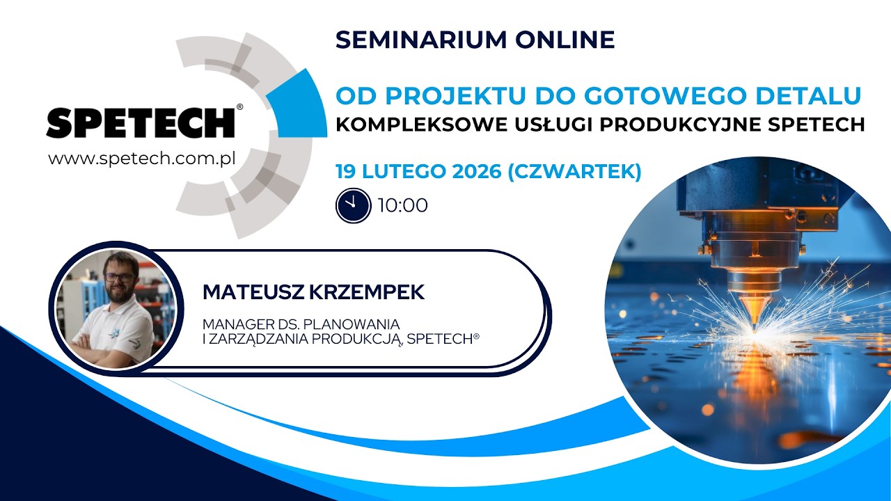 Od projektu do gotowego detalu - kompleksowe usługi produkcyjne SPETECH