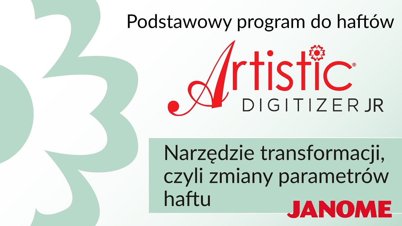 Narzędzie transformacji haftu (zmiany parametr&oacute;w haftu) w programie Janome Artistic Digitizer JR