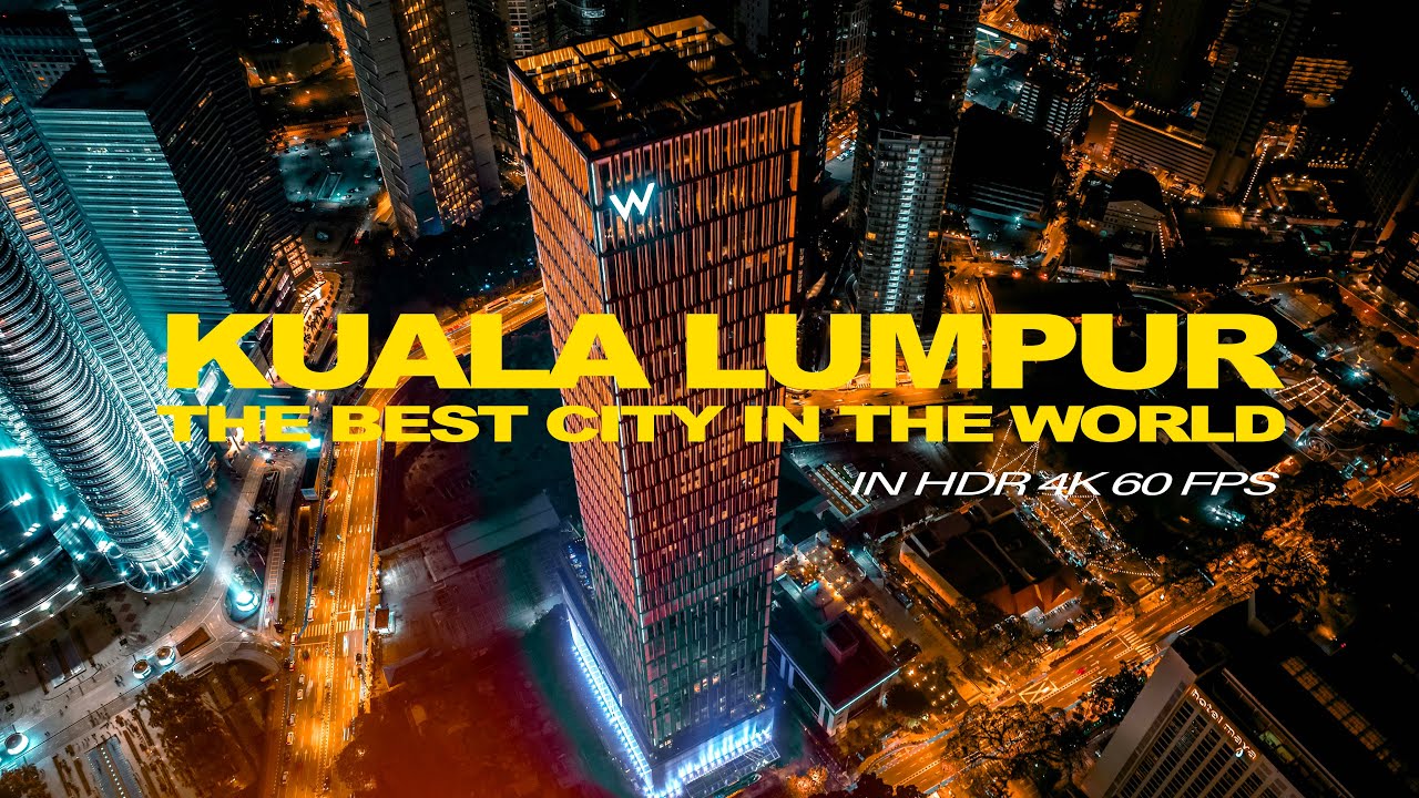 KUALA LUMPUR IN 4K HDR