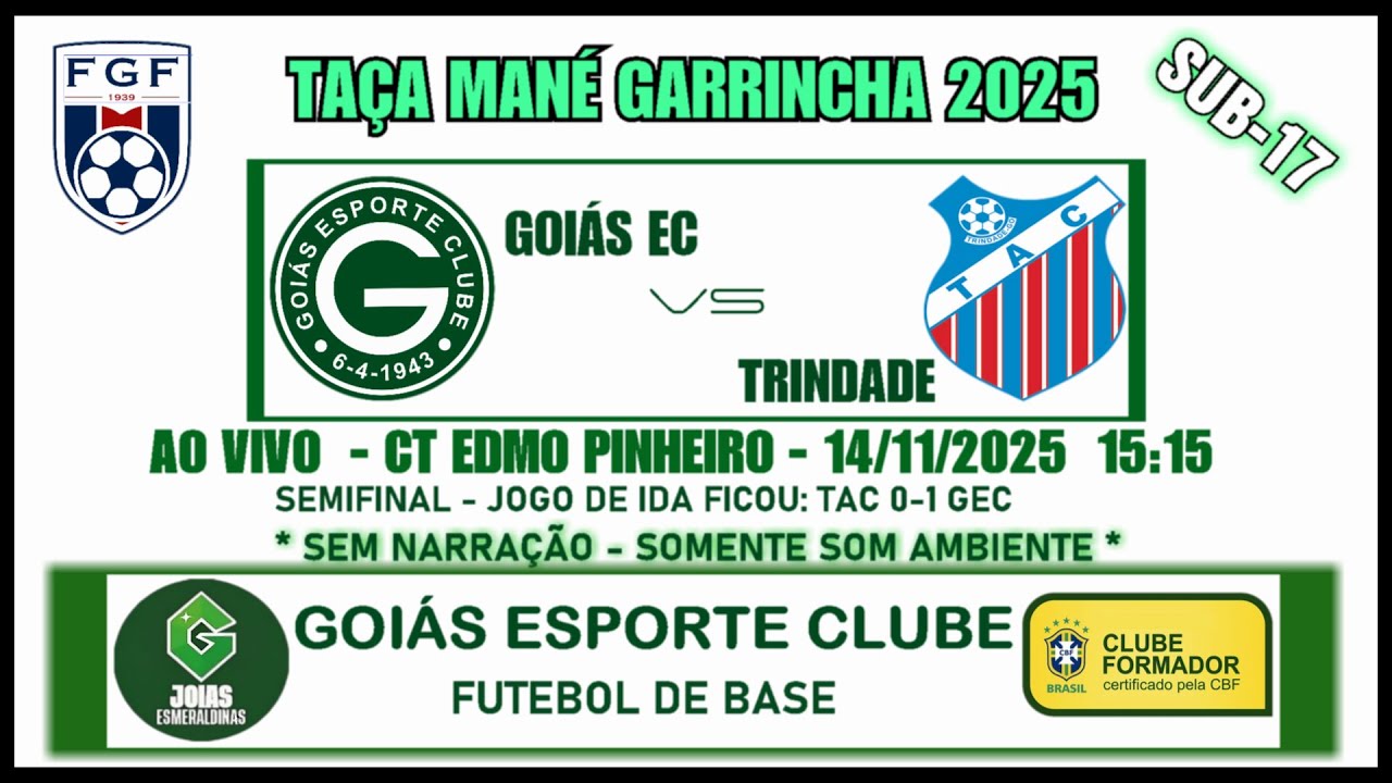 GOIÁS X TRINDADE  | TAÇA MANÉ GARRINCHA SUB-17 | AO VIVO | 14/11/2025  15:15 (VOLTA)