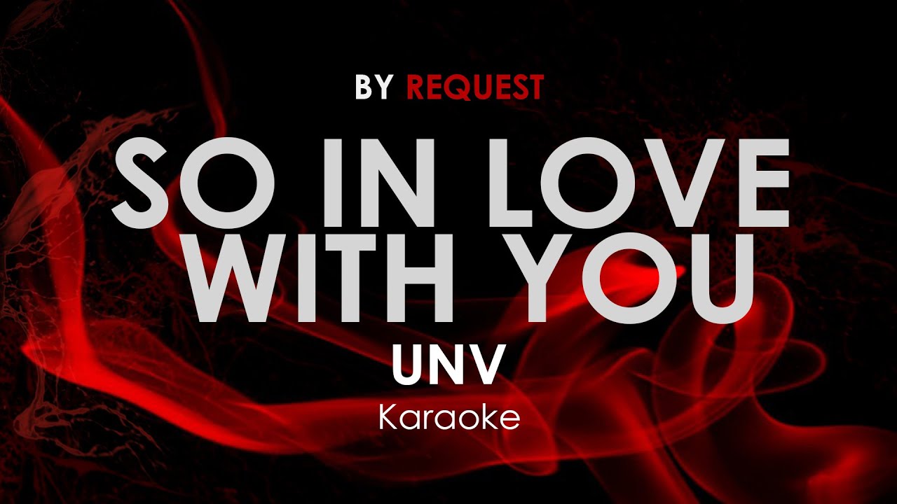 So In Love With You  UNV karaoke