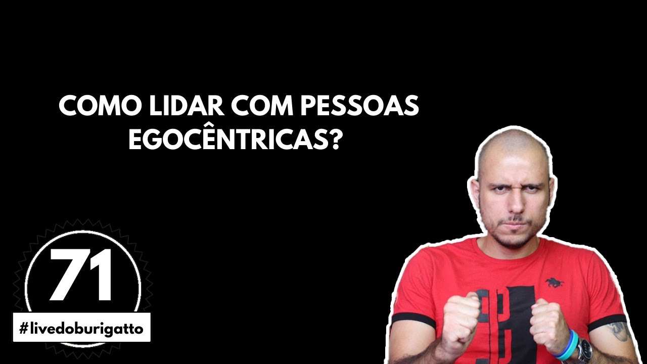 Como Lidar com Pessoas Egocêntricas? | 