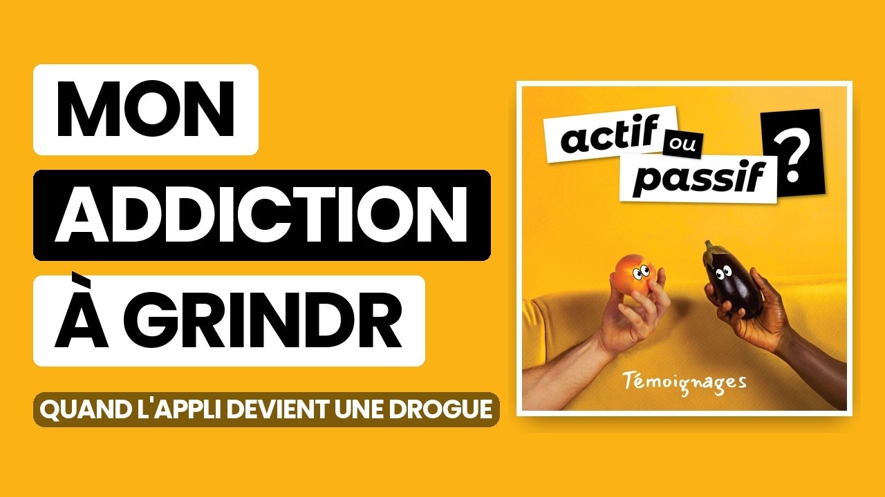 Etienne/Jeanne : J'ai une addiction à Grindr