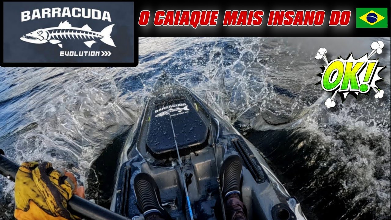 ESSE CAIAQUE É O BICHO NA ÁGUA!!! BARRACUDA EVOLUTION