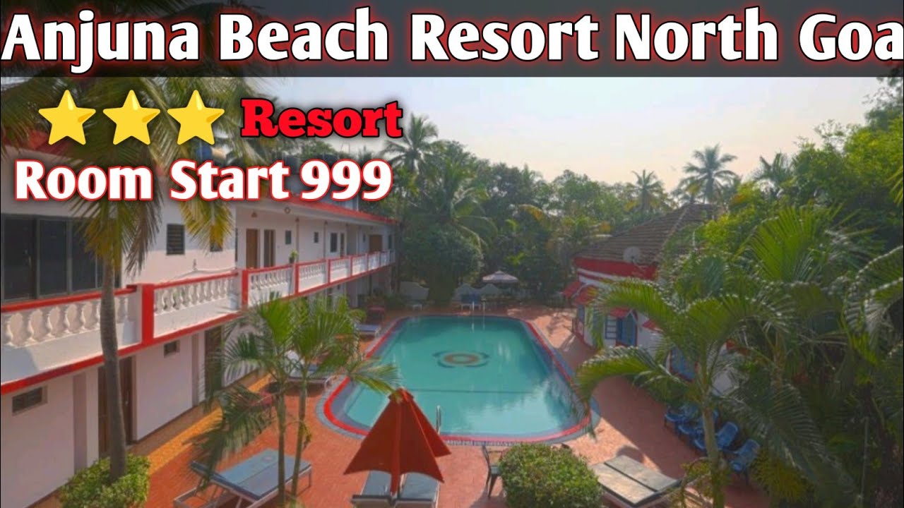 ANJUNA BEACH RESORT BEST BUDGET RESORT IN NORTH GOA