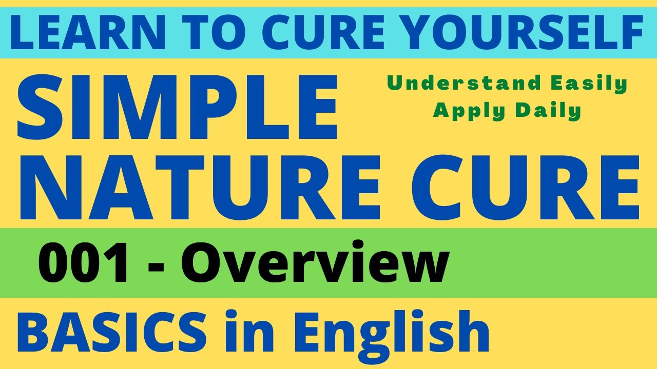 001 Simple Nature Cure Overview | English