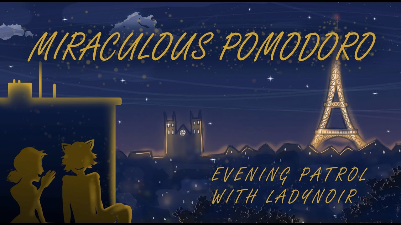 PATROL WITH LADYNOIR || Miraculous ASMR Pomodoro Nighttime City Ambience