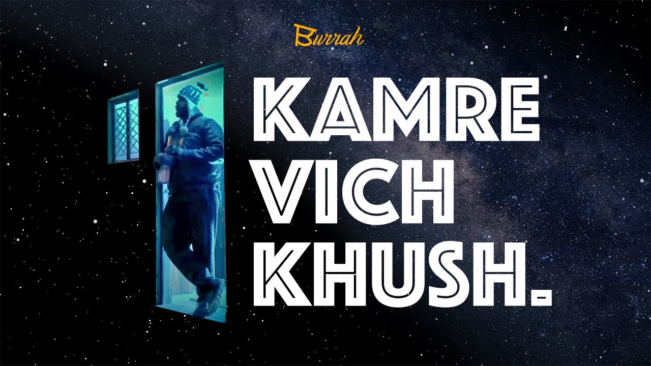 Burraah - Kamre Vich Khush (Solitude)