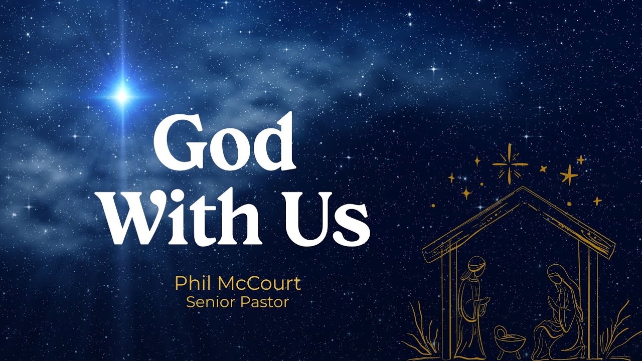 God With Us - Ps Phil McCourt - 21/12/2025