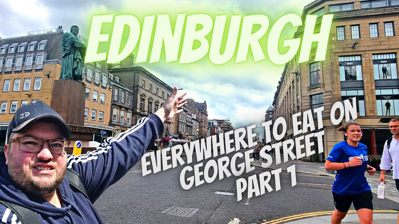 Everywhere to Eat on George Street edinburgh - Part 1