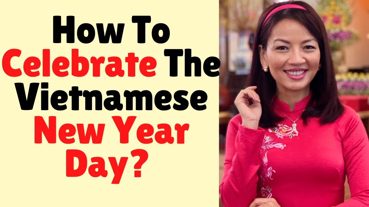 #FindAVietnameseWife  How To Celebrate The Vietnamese New Year Day?