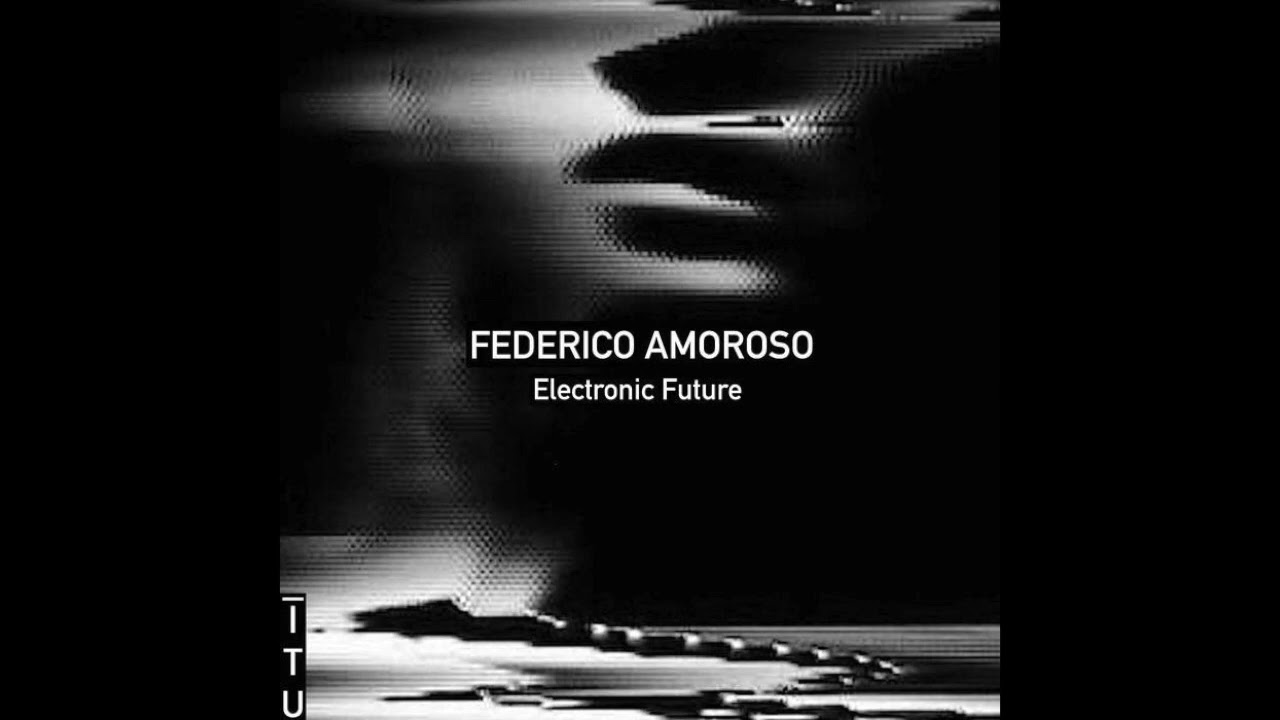 Federico Amoroso - Electronic Future [ITU]