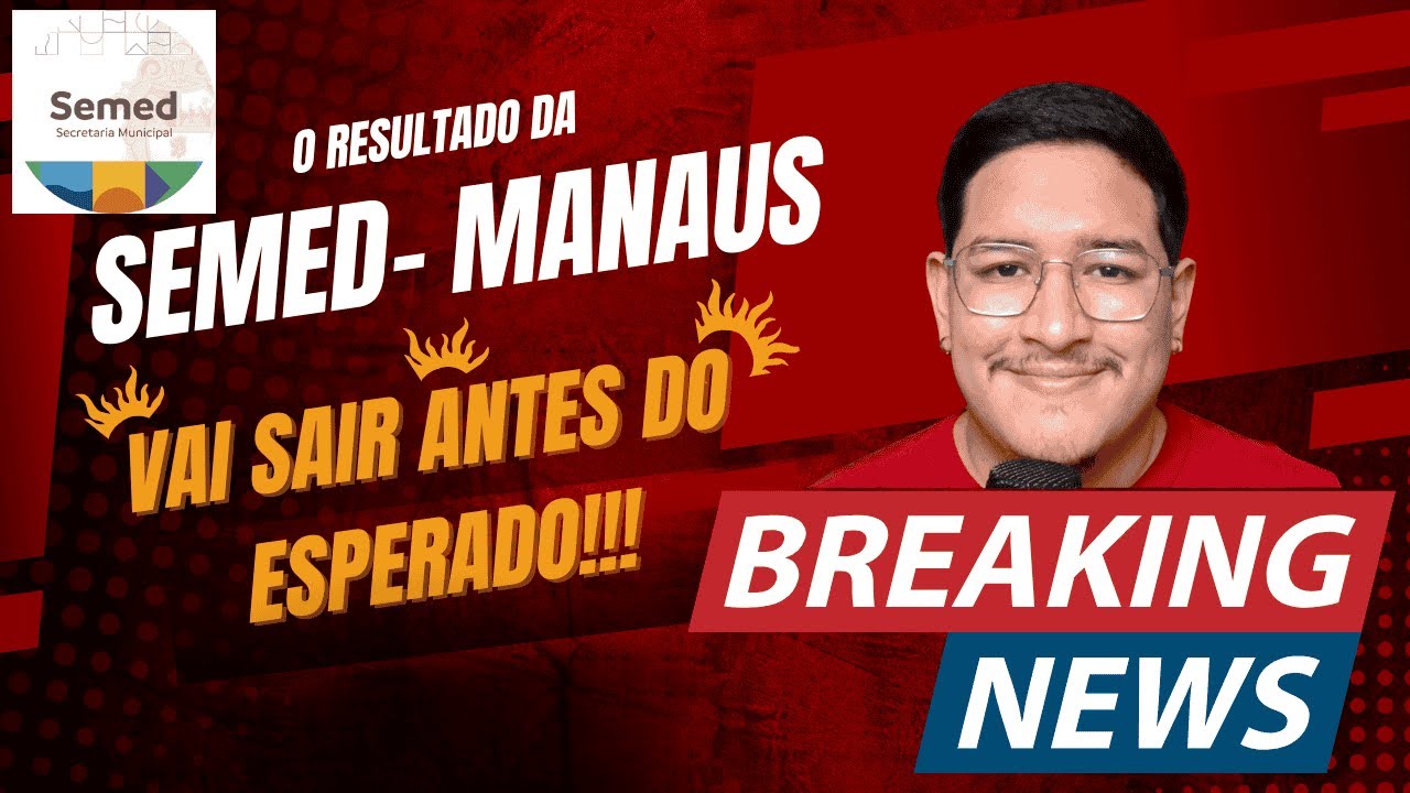 URGENTE! O RESULTADO DA SEMED MANAUS VAI SAIR ANTES DO ESPERADO! 97/100
