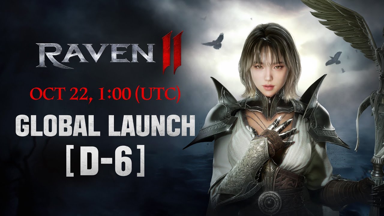 [RAVEN2] D-6 | OCT 22, 1:00 (UTC) &ndash; GLOBAL LAUNCH!