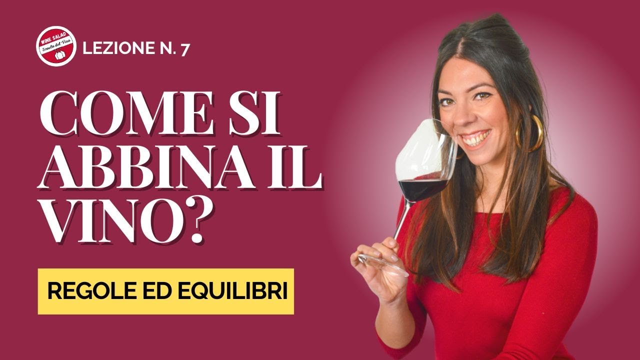 Corso di Vino per Principianti 7: Abbinamento vino-cibo - Regole e consigli per abbinamenti perfetti