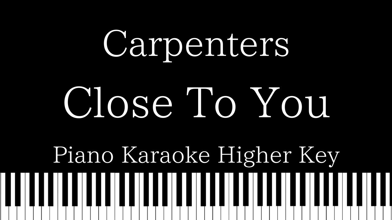【Piano Karaoke Instrumental】(They Long to Be) Close to You / Carpenters【Higher Key】