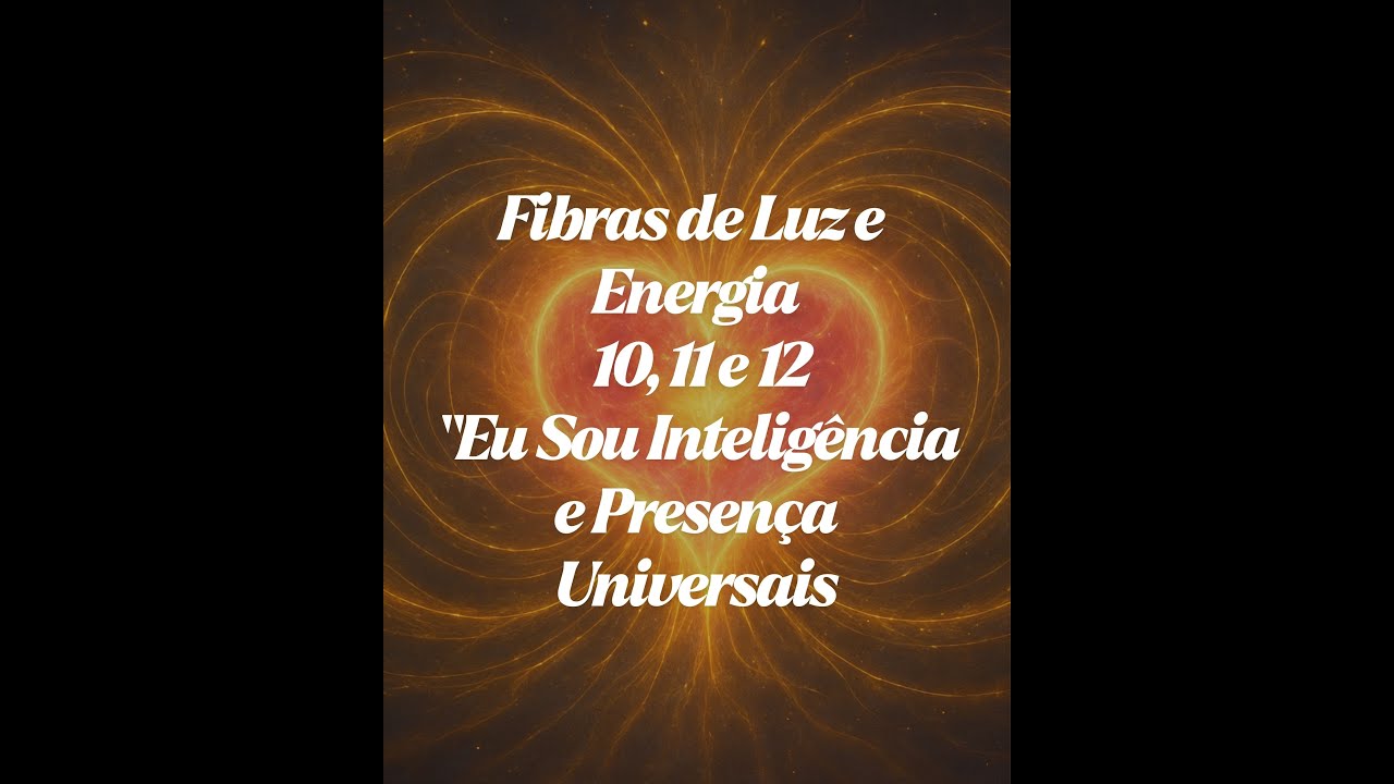 Curso Online Fibras 10 11 12  -  Eu Sou Inteligência e Presença Universais