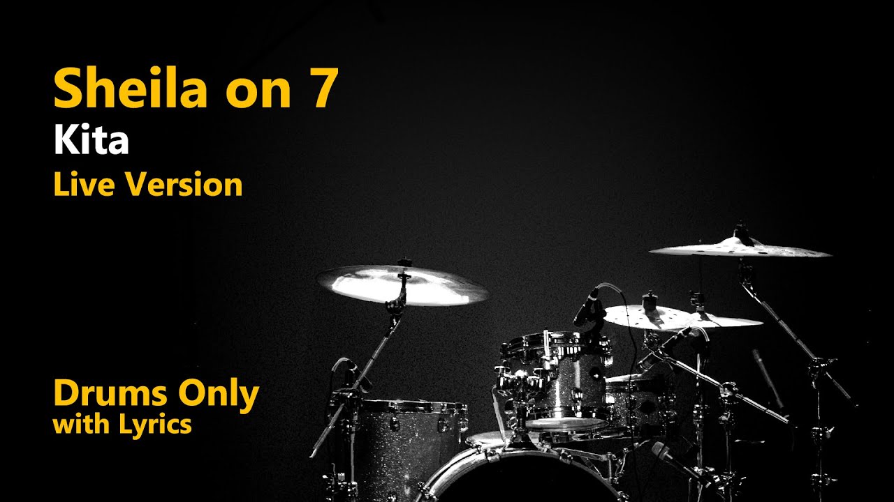 Sheila on 7 - Kita / Live Version (Drums Only + Lyrics)