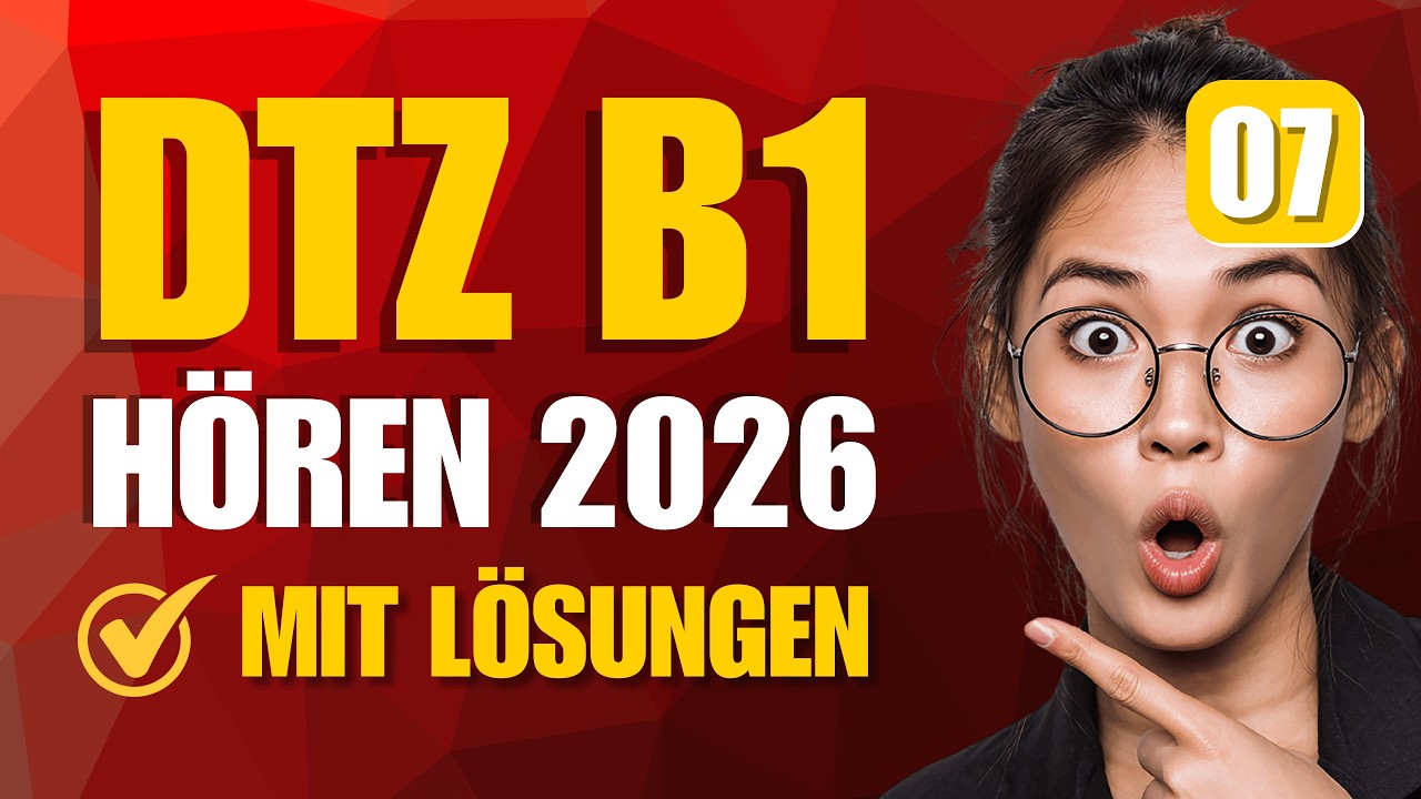 DTZ B1 Prüfung 2026 – Hören Modelltest  #07 (Teil 1–4) mit Lösungen | Komplett