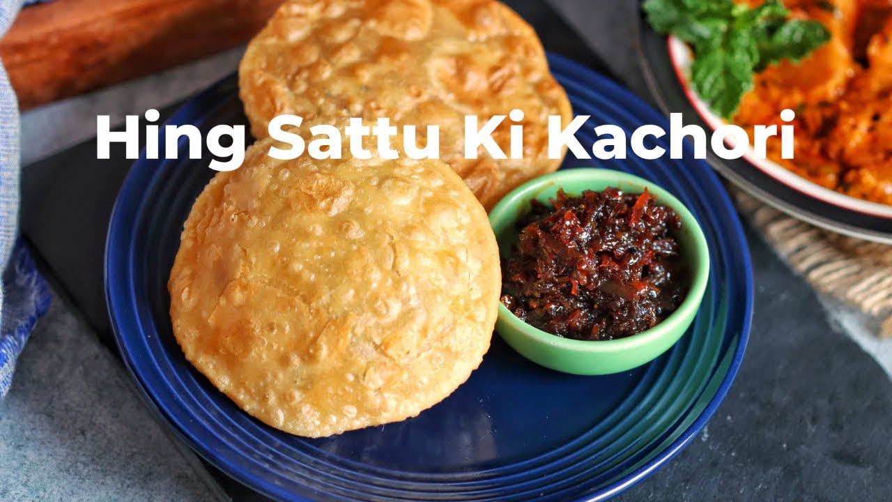 Hing Sattu Ki Kachori, हींग सत्तू की खस्ता कचौड़ी , सत्तू के कचौड़ी की रेसिपी बिना प्याज़ और लहसुन के