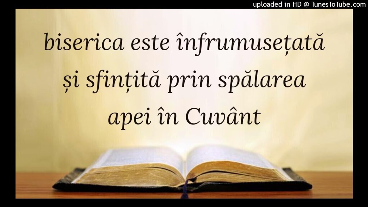 biserica este înfrumusețată și sfințită prin spălarea apei în Cuvânt