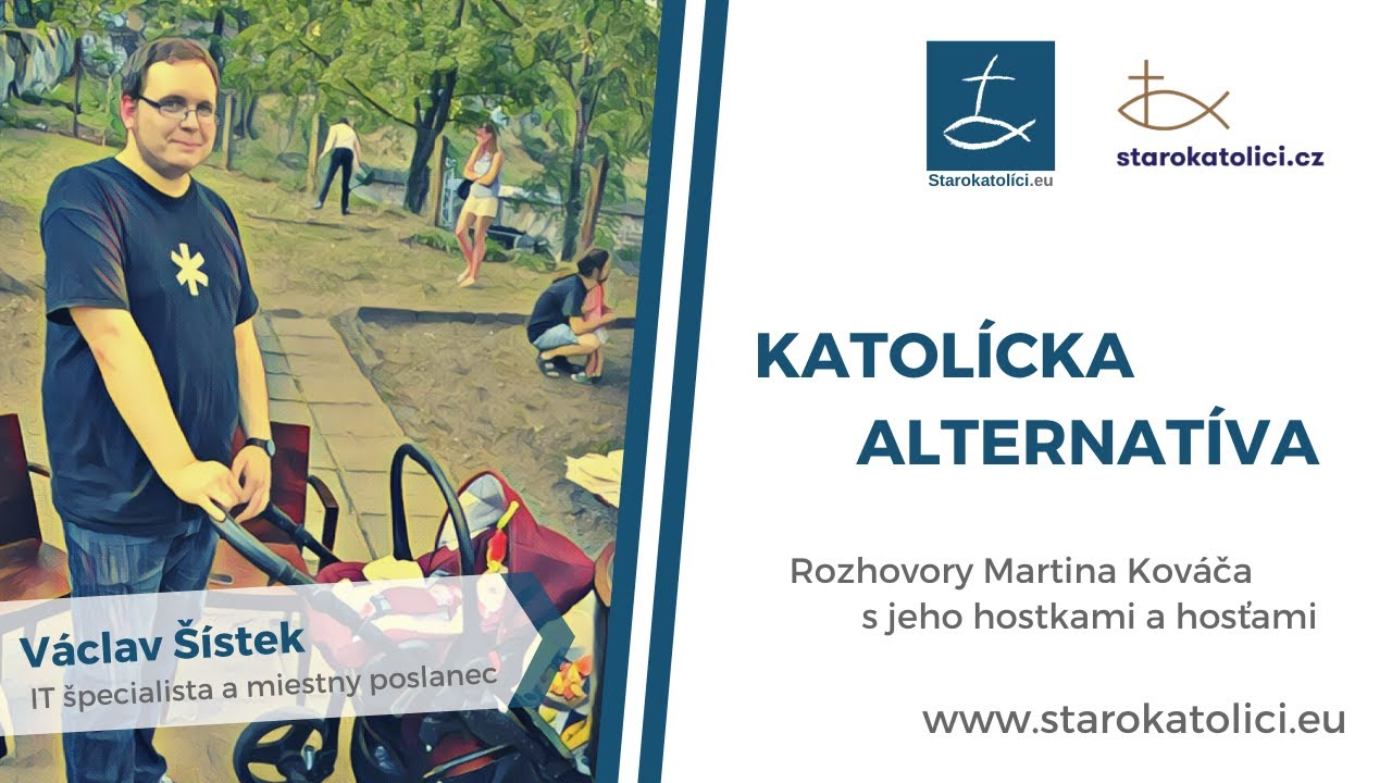 #Katol&iacute;ckaAlternat&iacute;va: V&aacute;clav &Scaron;&iacute;stek, IT &scaron;pecialista a miestny poslanec (zastupitel) v Prahe