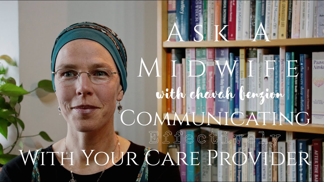 Ask A Midwife about Communicating With Your Care Provider during pregnancy and birth