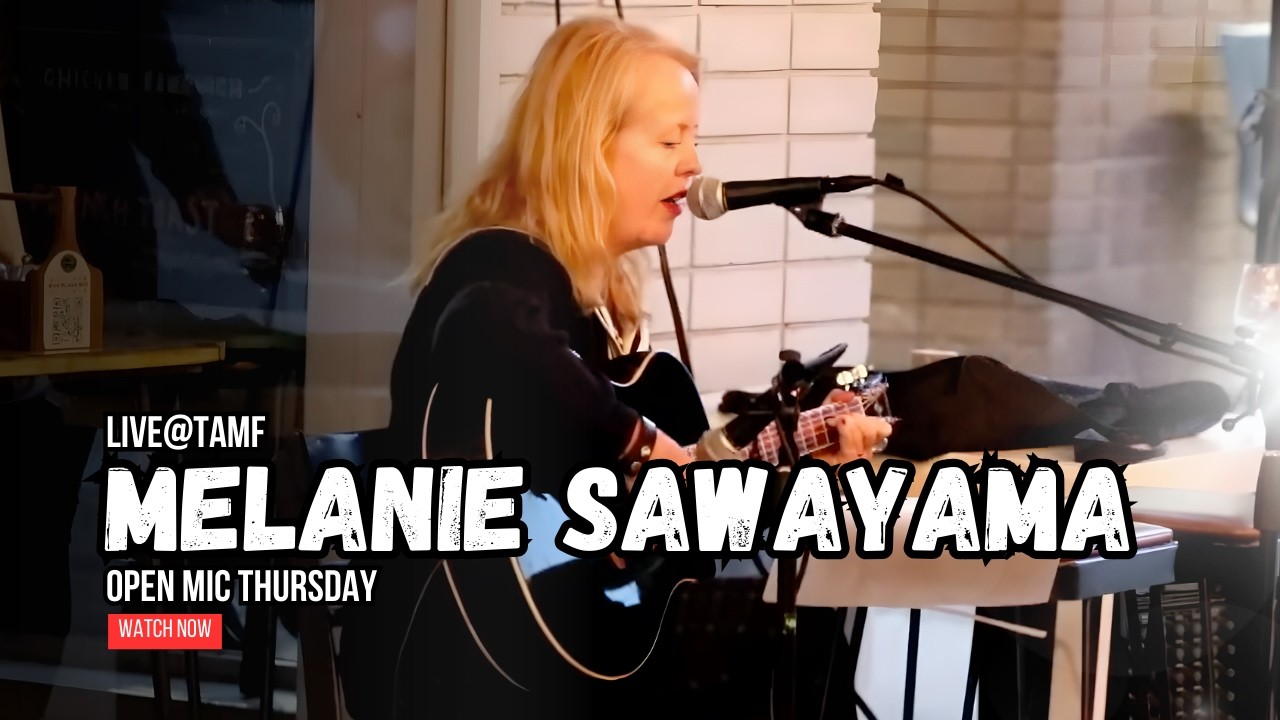 Melanie Sawayama | LIVE@TAMF | Open Mic Thursday