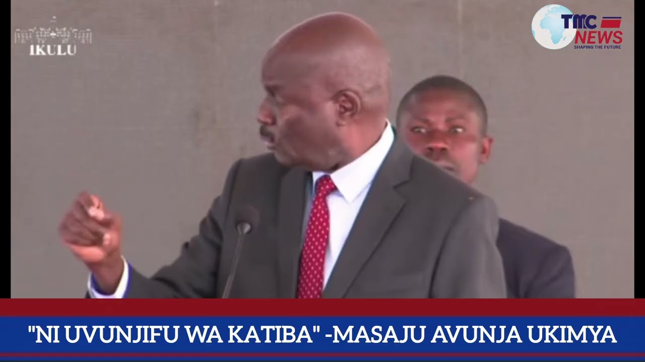 "NI UVUNJIFU WA KATIBA"- MASAJU AVUNJA UKIMYA 