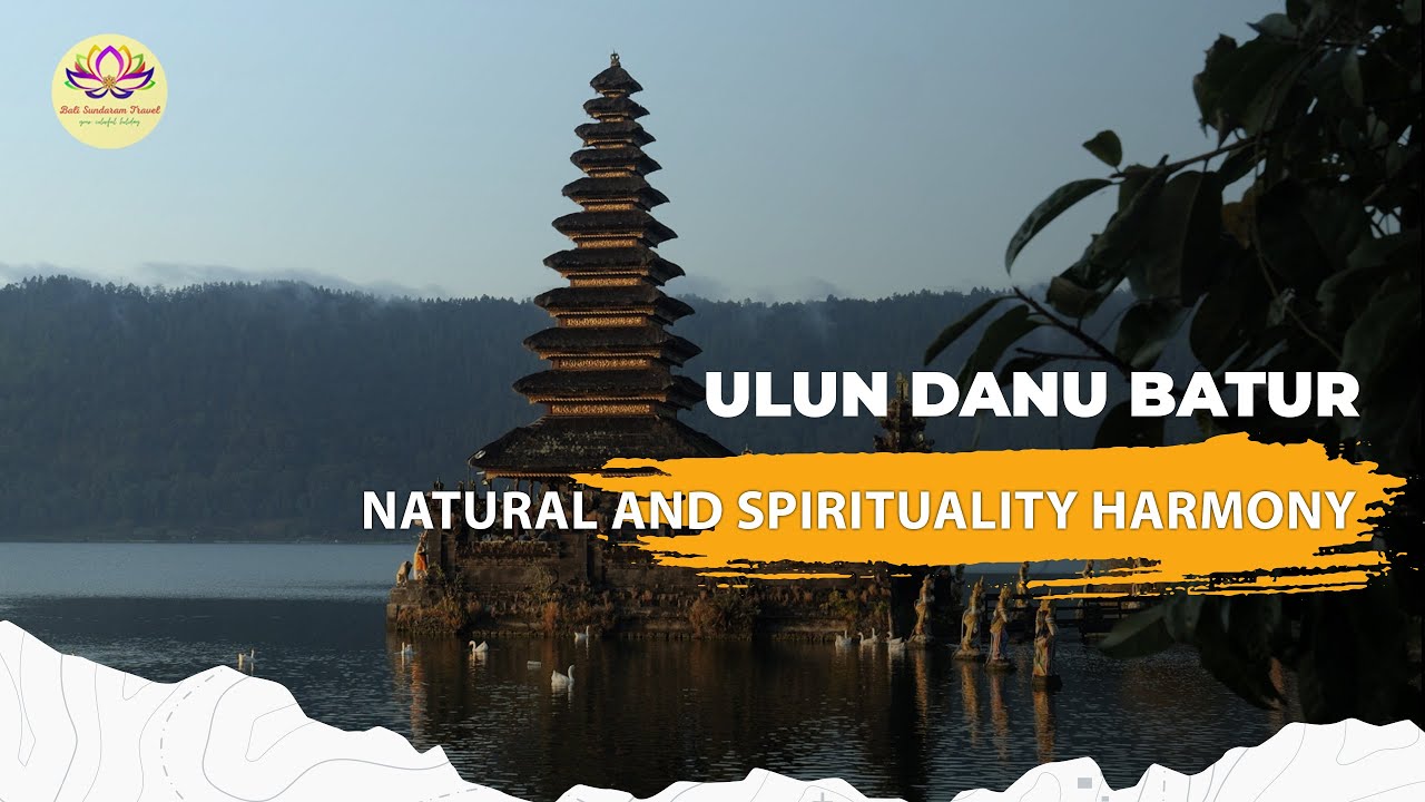 ULUNDANU BATUR NATURAL AND SPIRITUALITY HARMONY