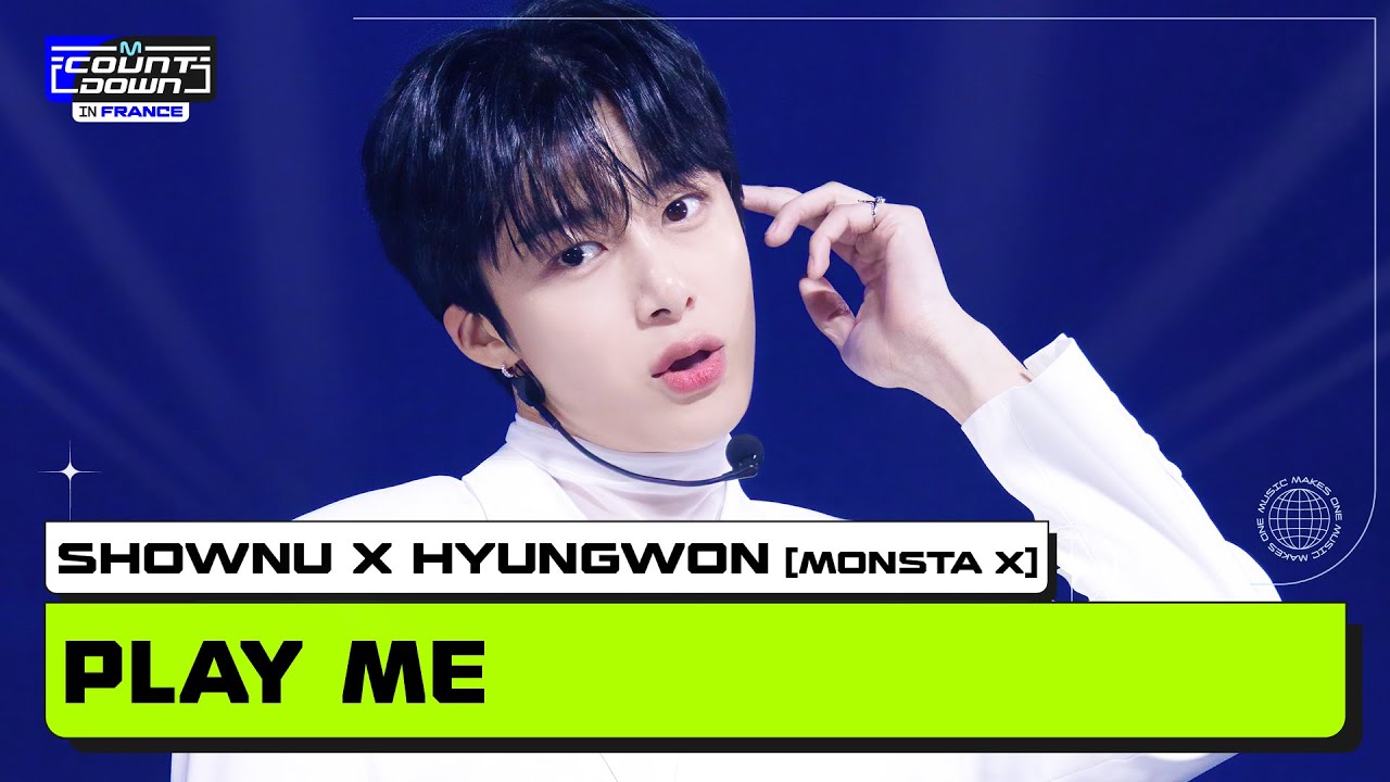 SHOWNU X HYUNGWON (MONSTA X) (셔누 X 형원 (몬스타엑스)) - Play Me | MCOUNTDOWN IN FRANCE