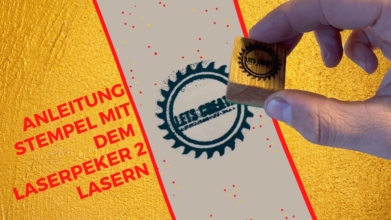 Laserpecker 2 - Stempel erstellen (lasern)