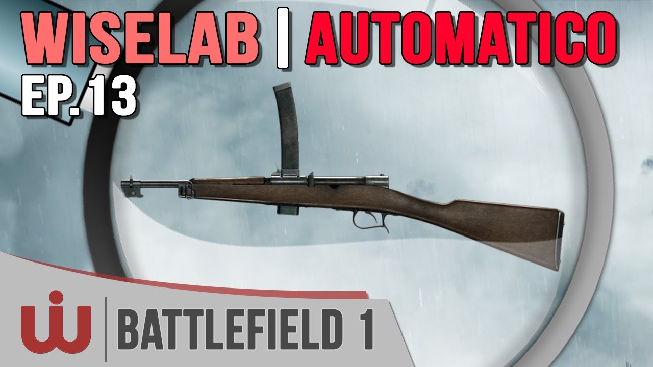 Le Wiselab : On Analyse l'Automatico - Battlefield 1